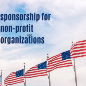 usa visa sponsorship for non-profit organizations and Immigration Benefits