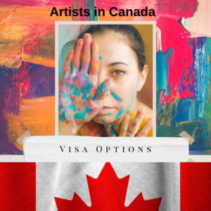 Navigating Visa Options for Artists in Canada